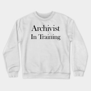 Archivist In Training Crewneck Sweatshirt